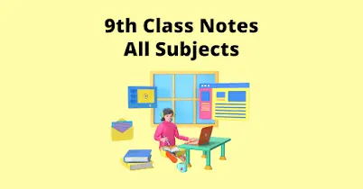 9th Class Notes