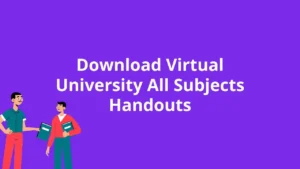 Download Virtual University All Subjects Handouts