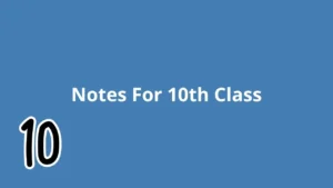 Notes For 10th Class