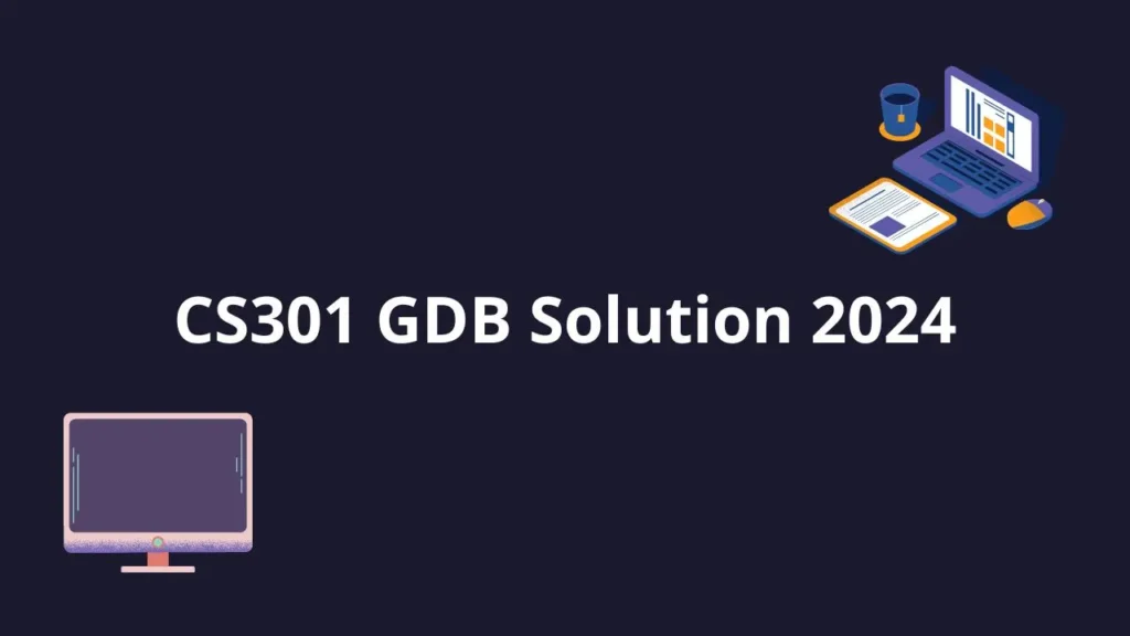 CS301 GDB Solution